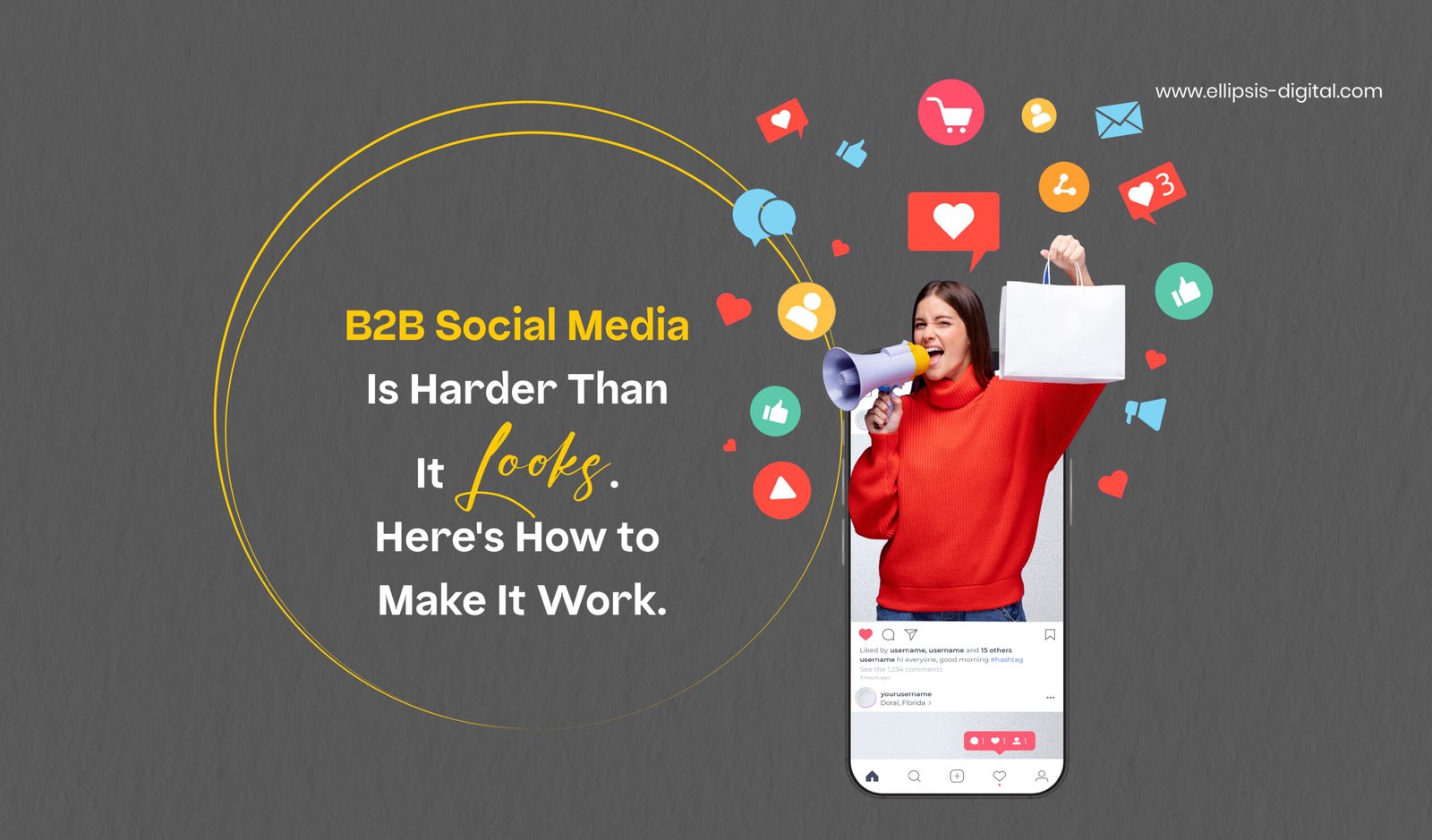 B2B Social Media Is Harder Than It Looks. Here’s How to Make It Work.