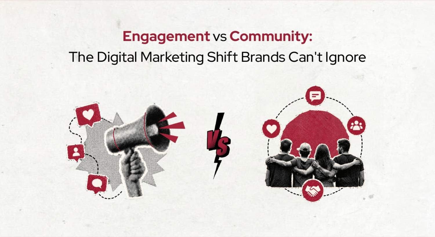 Engagement vs Community: The Digital Marketing Shift Brands Can’t Ignore